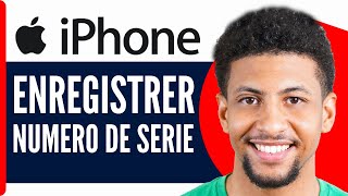 Comment Enregistrer Le Numero De Serie Sur Iphone  En 2024 [upl. by Robbins]