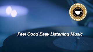 Best of Easy Listening Music to Feel Happy [upl. by Ainattirb]