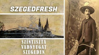 Színtiszta vadnyugat Szegeden 4K  egyetem tv  SzegedFresh [upl. by Layman]