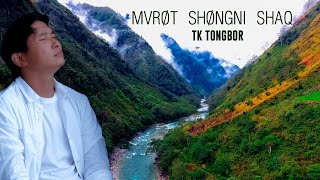 MVRØT SHØNGNI SHAQ  TK TONGBOR [upl. by Duster]