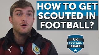 How to Get Scouted in Football  With REAL CLUB SCOUTS [upl. by Ellerahc937]