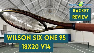 Wilson Six One 95 18x20 v14 Tennis Racket Review [upl. by Maier797]