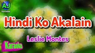 HINDI KO AKALAIN  Leslie Montes  KARAOKE HD [upl. by Akyssej979]