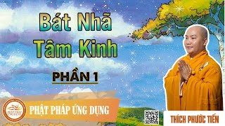 Bát Nhã Tâm Kinh Phần 1  Thầy Thích Phước Tiến [upl. by Asum728]