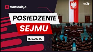 Obrady Sejmu RP – Sejm wskazuje kandydata na Premiera  11 grudnia 2023  TRANSMISJA NA ŻYWO [upl. by Adnilem596]