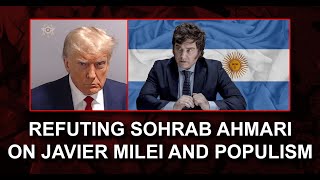 Refuting Sohrab Ahmari on Javier Milei and Populism [upl. by Charissa998]