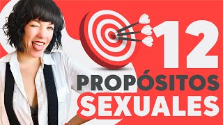 MIS 12 PROPÓSITOS SEXUALES 📝 Guía para crear los tuyos y revolucionar tu vida sexual en 2021 [upl. by Dirfliw772]