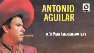 Ya Viene Amaneciendo  Antonio Aguilar Audio Oficial [upl. by Gerard561]