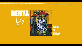 DENYA  دنيا KASSI FT ZAMAN [upl. by Hairabez]