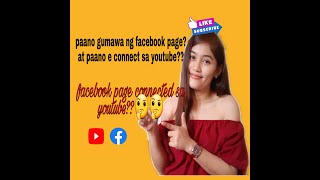 Paano Gumawa ng facebook Page At Paano ito e connect sa youtube channel  Czyle Channel [upl. by Giamo464]