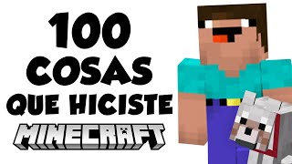 100 COSAS que HICISTE en tu PRIMERA VEZ en MINECRAFT [upl. by Willetta]