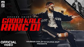 GADDI KALE RANG DI Official Video Hassan Goldy  Black Car  Latest Punjabi Song 2024 [upl. by Orfurd]