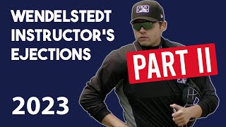 Wendelstedt Instructors 2023 Ejections Part II [upl. by Irodim59]