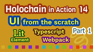 UI from the scratch  WebComponent Lit Typescript Webpack Part 1  Holochain in Action 14 [upl. by Hsiekal]