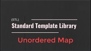 12 STL  Unordered Map amp Unordered Multimap [upl. by Eillak829]