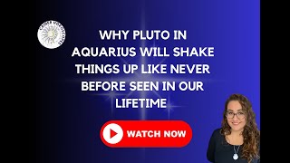 WHY PLUTO IN AQUARIUS IS SUCH A BIG DEAL [upl. by Renita106]