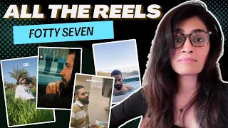 ALL THE REELS FOTTY SEVEN REACTION [upl. by Jammie]