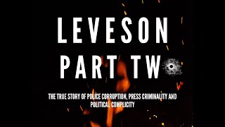 Leveson Part Two The true story of police corruption press criminality and political complicity [upl. by Neenwahs655]