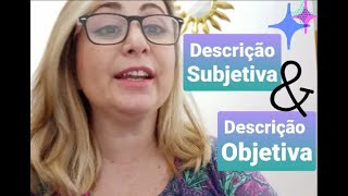 ❤ Descrição Subjetiva e Descrição Objetiva [upl. by Vikky835]