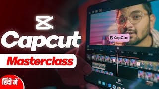 COMPLETE Capcut Video Editing Masterclass in Hindi [upl. by Greenes]