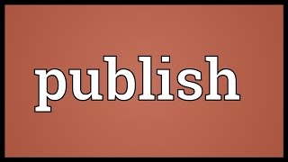 Publish Meaning [upl. by Lawlor]