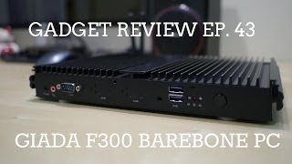 Gadget Review  Episode 43  GIADA F300 Barebone PC [upl. by Maxey]