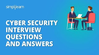 Cyber Security Interview Questions And Answers  Network Security Interview Preparation Simplilearn [upl. by Ayifa120]