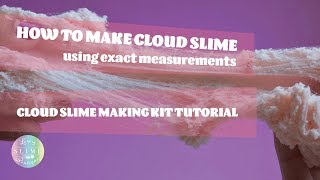 CLOUD SLIME TUTORIAL  EXACT MEASUREMENTS  CLOUD SLIME KIT  ASMR [upl. by Atirihs]