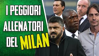 I PEGGIORI ALLENATORI della storia del Milan [upl. by Misaq800]