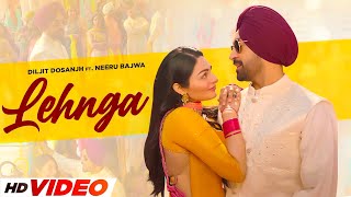 LEHNGA HD Video  Diljit Dosanjh  Ft Neeru Bajwa  New Punjabi Songs 2024  Latest Punjabi Songs [upl. by Eicul]