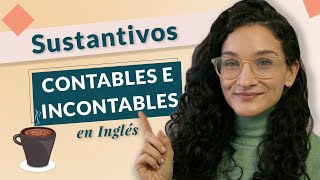 Como usar los SUSTANTIVOS CONTABLES e INCONTABLES de forma correcta en inglés Explicación [upl. by Essyle]