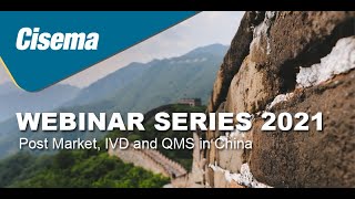 Cisema Webinar Series  Part 4  Post Market IVD and QMS in China [upl. by Coop]