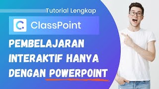 ClassPoint Mengubah PowerPoint menjadi Bahan Ajar Interaktif [upl. by Aisan]