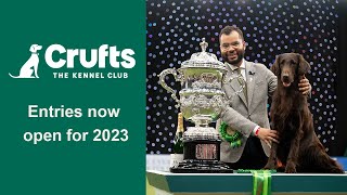 Entries for Crufts 2023 are OPEN [upl. by Geehan]