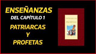 Enseñanzas del Capitulo 1 de Patriarcas y Profetas [upl. by Zetnom700]