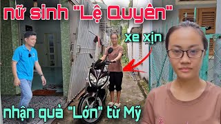 Bất ngờ nữ sinh quotLệ Quyênquot nhận quà lớn từ Mỹ không tin đây là sự thật [upl. by Artimid]