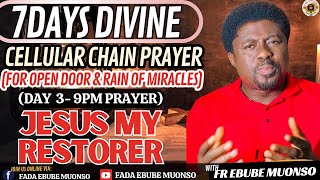 JESUS MY RESTORER DIVINE CELLULAR CHAIN PRAYERDay 3 WITH FADA EBUBE MUONSO  25TH JUNE 2024 [upl. by Eidnarb]