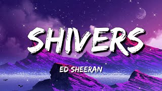 Ed Sheeran  Shivers Lyrics [upl. by Akimihs]