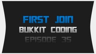 Bukkit Coding  Episode 35 First Join [upl. by Ennaid]