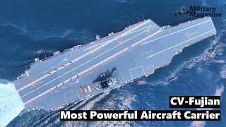 CV18 Fujian most powerful aircraft carrier in the world [upl. by Aneeles709]