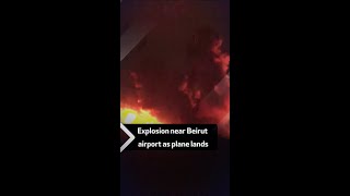 Explosion near Beirut airport as plane lands [upl. by Bust776]