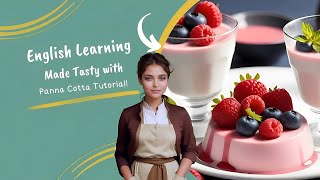 How to make Panna Cotta like a LEGEND English Lesson [upl. by Ahsilrac949]