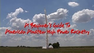 quotA Beginners Guide To American High Power Rocketryquot [upl. by Pietra]