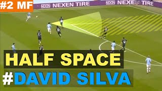 David Silva How to exploit Half space Attacking midfielder [upl. by Nigen]