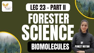 LEC 23  BIOMOLECULES PART II  ADVANCE SCIENCE NEW LECTURE SERIES  FORESTER by PUNEET maam [upl. by Calendra]