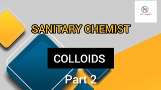 COLLOIDS  PART 2  SANITARY CHEMIST [upl. by Urissa]