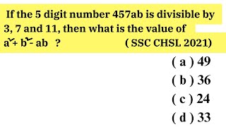 If the 5 digit number 457ab divisible by 3  7 and 11 then what is the value of a²  b²  ab [upl. by Avelin289]