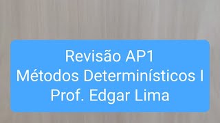 REVISÃO VÉSPERA DE PROVA  AP1  Métodos Determinísticos I [upl. by Emoraj]