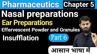 Nasal preparations  Ear Preparations  Insufflation  Pharmaceuitics chapter 5 part 6 [upl. by Kasevich]