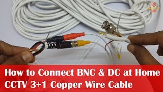 Connect BNC Connector to CCTV Cable and DC Connector At Home  31 Copper Wire Cable  CCTV Setup [upl. by Banky]